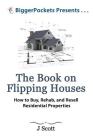 The Book on Flipping Houses: How to Buy, Rehab, and Resell Residential Properties Cover Image