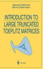 Introduction to Large Truncated Toeplitz Matrices (Universitext) Cover Image