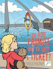 Do You Promise Not to Buy a Ticket? By Tracey Ozdemir Cover Image
