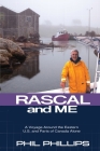 Rascal and Me: A Voyage Around the Eastern U.S. and Parts of Canada Alone By Phil Phillips Cover Image