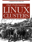 High Performance Linux Clusters: With OSCAR, Rocks, openMosix, and MPI Cover Image