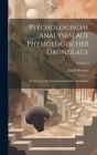 Psychologische Analysen Auf Physiologischer Grundlage: Ein Versuch Zur Neubegründung Der Seelenlehre; Volume 2 Cover Image
