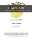 Lemonade the Leader's Guide to Resilience at Work By Alan Graham, Kevin Cuthbert, Karlin Sloan Cover Image