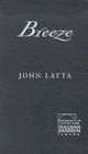 Breeze (Ernest Sandeen Prize for Poetry) By John Latta Cover Image