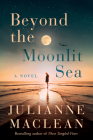 Beyond the Moonlit Sea By Julianne MacLean Cover Image
