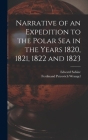 Narrative of an Expedition to the Polar Sea in the Years 1820, 1821, 1822 and 1823 By Edward Sabine, Ferdinand Petrovich Wrangel Cover Image
