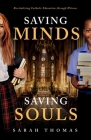 Saving Minds, Saving Souls: Revitalizing Catholic Education Through Witness Cover Image