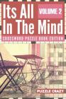 Its All In The Mind Volume 2: Crossword Puzzle Book Edition By Puzzle Crazy Cover Image