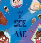 What I See In Me By Becky Snow, Caroline Michelon (Illustrator) Cover Image