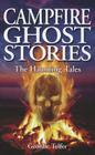 Campfire Ghost Stories: The Haunting Tales By Geordie Telfer Cover Image