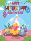 Happy easter day coloring book for adults: An Amazing Easter Coloring Book for Kids and Toddlers, Ages 2-8. Cover Image