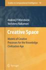 Creative Space: Models of Creative Processes for the Knowledge Civilization Age (Studies in Computational Intelligence #10) Cover Image