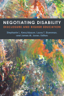 Negotiating Disability: Disclosure and Higher Education (Corporealities: Discourses Of Disability) By Stephanie L. Kerschbaum, Laura T. Eisenman, James M. Jones Cover Image