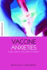 Vaccine Anxieties: Global Science, Child Health and Society (Earthscan Science in Society) By James Fairhead, Melissa Leach Cover Image