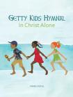 Getty Kids Hymnal - In Christ Alone Cover Image