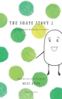 The Shape Story 2: The Delightful World of 3-D Shapes By Anna  Cover Image