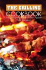 The Grilling Cookbook: The Ultimate Guide from Bon Appetit By April Blomgren Cover Image