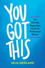 You Got This By Lelia Gowland, Laura Sanders (Illustrator) Cover Image