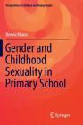 Gender and Childhood Sexuality in Primary School (Perspectives on Children and Young People #3) Cover Image