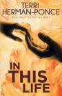 In This Life: Book 1 of the Past Life Series By Terri Herman-Ponce Cover Image