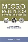 Micropolitics and Canadian Business: Paper, Steel, and the Airlines Cover Image