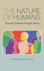 The Nature of Humans: Personal Growth through Poetry By Christopher Jones Cover Image