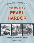 Viewpoints on the Attack on Pearl Harbor (Perspectives Library: Viewpoints and Perspectives) Cover Image