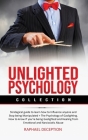 Unlighted Psychology: Collection: Strategical guide to learn how to Influence anyone and Stop being Manipulated + The Psychology of Gaslight Cover Image