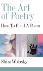 The Art of Poetry: How to Read a Poem By Shira Wolosky, Shira Wolosky Weiss Cover Image