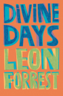 Divine Days: A Novel By Leon Forrest, Zachary Price (Preface by), Kenneth W. Warren (Foreword by) Cover Image