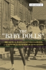 The 'Baby Dolls': Breaking the Race and Gender Barriers of the New Orleans Mardi Gras Tradition (Eisenhower Center Studies on War and Peace) By Kim Marie Vaz Cover Image