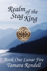 Realm of the Stag King: Lunar Fire Book 1 Cover Image