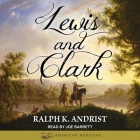 Lewis and Clark By Joe Barrett (Read by), Ralph K. Andrist Cover Image