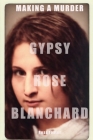 Making a Murder: Gypsy Rose Blanchard by Ross Foster By Ross Foster Cover Image