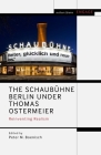 The Schaubühne Berlin Under Thomas Ostermeier: Reinventing Realism (Methuen Drama Engage) Cover Image