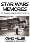 Star Wars Memories: My Time In The (Death Star) Trenches Cover Image