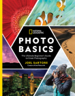 National Geographic Photo Basics: The Ultimate Beginner's Guide to Great Photography By Joel Sartore Cover Image