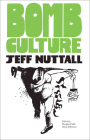 Bomb Culture: 50th Anniversary Edition By Jeff Nuttall, Douglas Field (Editor), Jay Jeff Jones (Editor) Cover Image