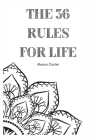 The 36 Rules for Life By Mason Carter Cover Image