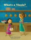 What's a Yia Yia?: A Book About Grandmothers By Stella Stamatakis Cover Image