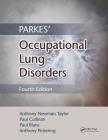 Parkes' Occupational Lung Disorders By Anthony Newman Taylor (Editor), Paul Cullinan (Editor), Paul Blanc (Editor) Cover Image