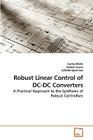 Robust Linear Control of DC-DC Converters By Carlos Olalla, Ramon Leyva, Isabelle Queinnec Cover Image