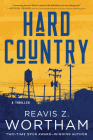 Hard Country: A Thriller (Tucker Snow Thrillers) By Reavis Wortham Cover Image