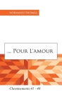 ... pour l'Amour !: Cheminements 41 - 48 By Normand Thomas Cover Image