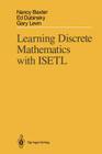 Learning Discrete Mathematics with Isetl By Nancy Baxter, Edward Dubinsky, Gary Levin Cover Image