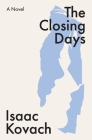 The Closing Days By Isaac Kovach Cover Image