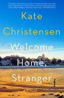 Welcome Home, Stranger: A Novel Cover Image