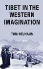 Tibet in the Western Imagination By T. Neuhaus Cover Image
