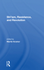 Shi'ism, Resistance, and Revolution By Martin Kramer, Shaul Bakhash, Clinton Bailey Cover Image