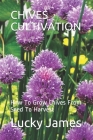 Chives Cultivation: How To Grow Chives From Seed To Harvest Cover Image